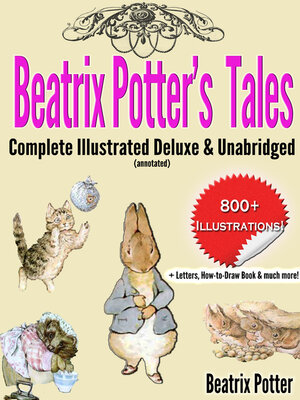 cover image of Beatrix Potter's Tales Complete Illustrated Deluxe & Unabridged: (annotated)